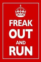 Freak Out And Run: Freak Out And Run: Running Log: Gifts for Run Lovers [ Softback * Large (8'' x 10'') * Keep Calm * 150 Spacious Record P