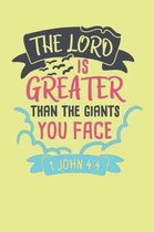 The Lord is Greater Than The Giants You Face - 1 John 4-4: Bible Quotes Notebook with Inspirational Bible Verses and Motivational Religious Scriptures