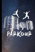 Parkour: Running Jumping Fly Freerunning Obstacle Course Balance Gift For Hobbyist (6''x9'') Dot Grid Notebook To Write In