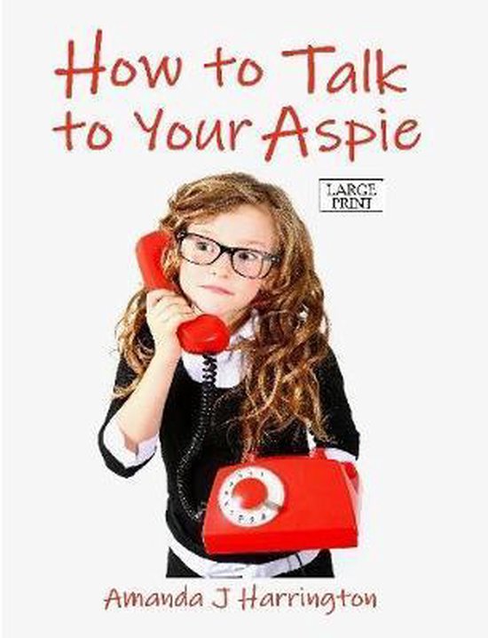 How to Talk to Your Aspie Large Print
