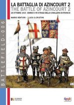 La battaglia di Azincourt 2: 25 Ottobre 1415 - Enrico V fa strage della cavalleria di Francia