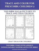 Craft Ideas for Children (Trace and Color for preschool children 2)