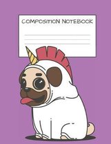 Composition Book: Cute Pug Unicorn Book for Kids Dog Lovers Unicorn Lovers Elementary School Wide Ruled 120 Pages