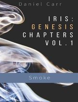 Iris: Genesis Chapters Vol. 1 - Smoke