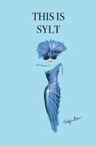 This Is Sylt: Stylishly illustrated little notebook to accompany you on your visit to this beautiful island.