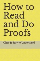 How to Read and Do Proofs: Clear & Easy to Understand