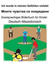 Deutsch-Mazedonisch Ich wurde in meinen Gef�hlen verletzt/Моите чувства с