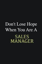Don't lose hope when you are a Sales Manager: Writing careers journals and notebook. A way towards enhancement