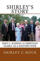 Shirley's Story, Part 2: Raising a Christian Family as a Pastor's Wife