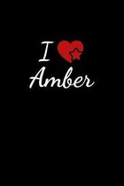 I love Amber: Notebook / Journal / Diary - 6 x 9 inches (15,24 x 22,86 cm), 150 pages. For everyone who's in love with Amber.