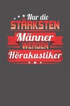 Nur die st�rksten M�nner werden H�rakustiker: Wochenplaner ohne festes Datum - f�r ein ganzes Jahr