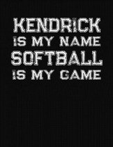 Kendrick Is My Name Softball Is My Game
