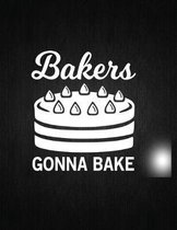 Bakers gonna bake