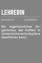 Lehrerin Ein eigentümlicher Organismus, der Koffein in Unterrichtsverlaufspläne überführen kann: Lehrer-Kalender im DinA 5 Format für Lehrerinnen und