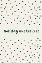 Holiday Bucket List: Novelty Bucket List Themed Notebook