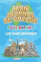 Mon Journal de Voyage Philippines Pour Enfants: 6x9 Journaux de voyage pour enfant I Calepin � compl�ter et � dessiner I Cadeau parfait pour le voyage