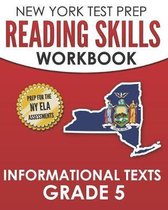 NEW YORK TEST PREP Reading Skills Workbook Informational Texts Grade 5: Preparation for the New York State English Language Arts Tests