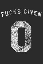 Zero Fucks Given: Notebook A5 for Guys with the attitude