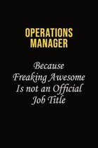 Operations Manager Because Freaking Awesome Is Not An Official Job Title: Career journal, notebook and writing journal for encouraging men, women and