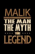 Malik The Man The Myth The Legend: Malik Journal 6x9 Notebook Personalized Gift For Male Called Malik The Man The Myth The Legend
