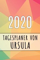 2020 Tagesplaner von Ursula: Personalisierter Kalender f�r 2020 mit deinem Vornamen