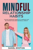 Mindful Relationship Habits: The Most Important Principles to Improve Your Relationship and Grow Reciprocal Empathy