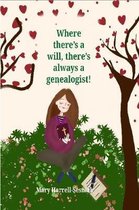 Where There's A Will, There's Always A Genealogist!