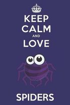 Keep Calm And Love Spiders: Cute Spider Lovers Journal / Notebook / Diary / Birthday Gift (6x9 - 110 Blank Lined Pages)