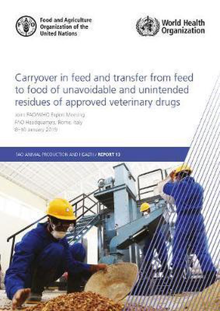 Carryover in feed and transfer from feed to food of unavoidable and unintended residues of approved veterinary drugs