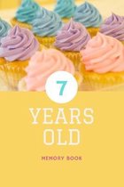 7 Years Old: Memory Book
