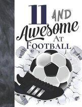 11 And Awesome At Football: Soccer Ball Writing Journal Gift To Doodle And Write In - Blank Lined Journaling Diary For Football Players In The UK