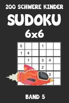 200 Schwere Kinder Sudoku 6x6 Band 5: Sudoku Puzzle R�tselheft mit L�sung, 2 R�stel pro Seite