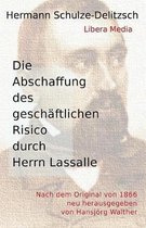 Die Abschaffung des gesch�ftlichen Risico durch Herrn Lassalle: Kommentierte Ausgabe
