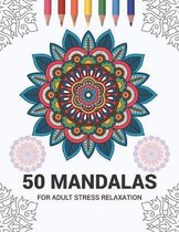 50 Mandalas For Adult Stress Relaxation
