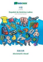 BABADADA, Chinese (in chinese script) - Español de América Latina, visual dictionary (in chinese script) - diccionario visual