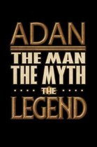 Adan The Man The Myth The Legend: Adan Journal 6x9 Notebook Personalized Gift For Male Called Adan