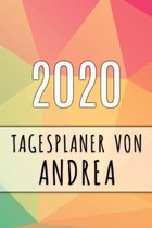 2020 Tagesplaner von Andrea: Personalisierter Kalender f�r 2020 mit deinem Vornamen