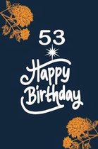 53 happy birthday: funny and cute blank lined journal Notebook, Diary, planner Happy 53rd fifty-third Birthday Gift for fifty three year