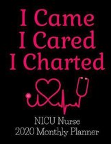 I Came I Cared I Charted NICU Nurse 2020 Monthly Planner