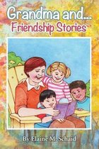 Grandma and...Friendship Stories