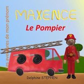 Maxence le Pompier: Les aventures de mon pr�nom