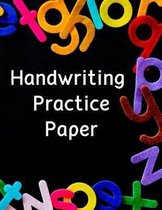 Handwriting Practice Paper: The perfect notebook for children to practice letters, numbers, alphabet or studies.