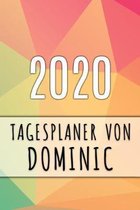 2020 Tagesplaner von Dominic: Personalisierter Kalender f�r 2020 mit deinem Vornamen
