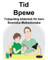 Svenska-Makedonska Tid/Време Tvasprakig bilderbok foer barn