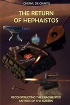 The Return of Hephaistos: Reconstructing the Fragmented Mythos of the Makers
