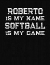 Roberto Is My Name Softball Is My Game