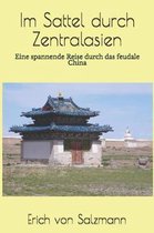 Im Sattel durch Zentralasien: Eine spannende Reise durch das feudale China