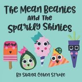 The Mean Beanies And The Sparkly Shinies: Build Emotional Resilience In Your Child's Heart!