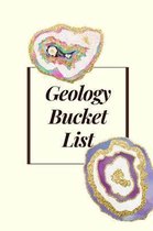 Geology Bucket List: Novelty Bucket List Themed Notebook
