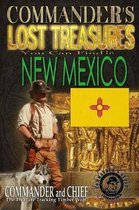 Commander's Lost Treasures You Can Find In New Mexico: Follow the Clues and Find Your Fortunes!